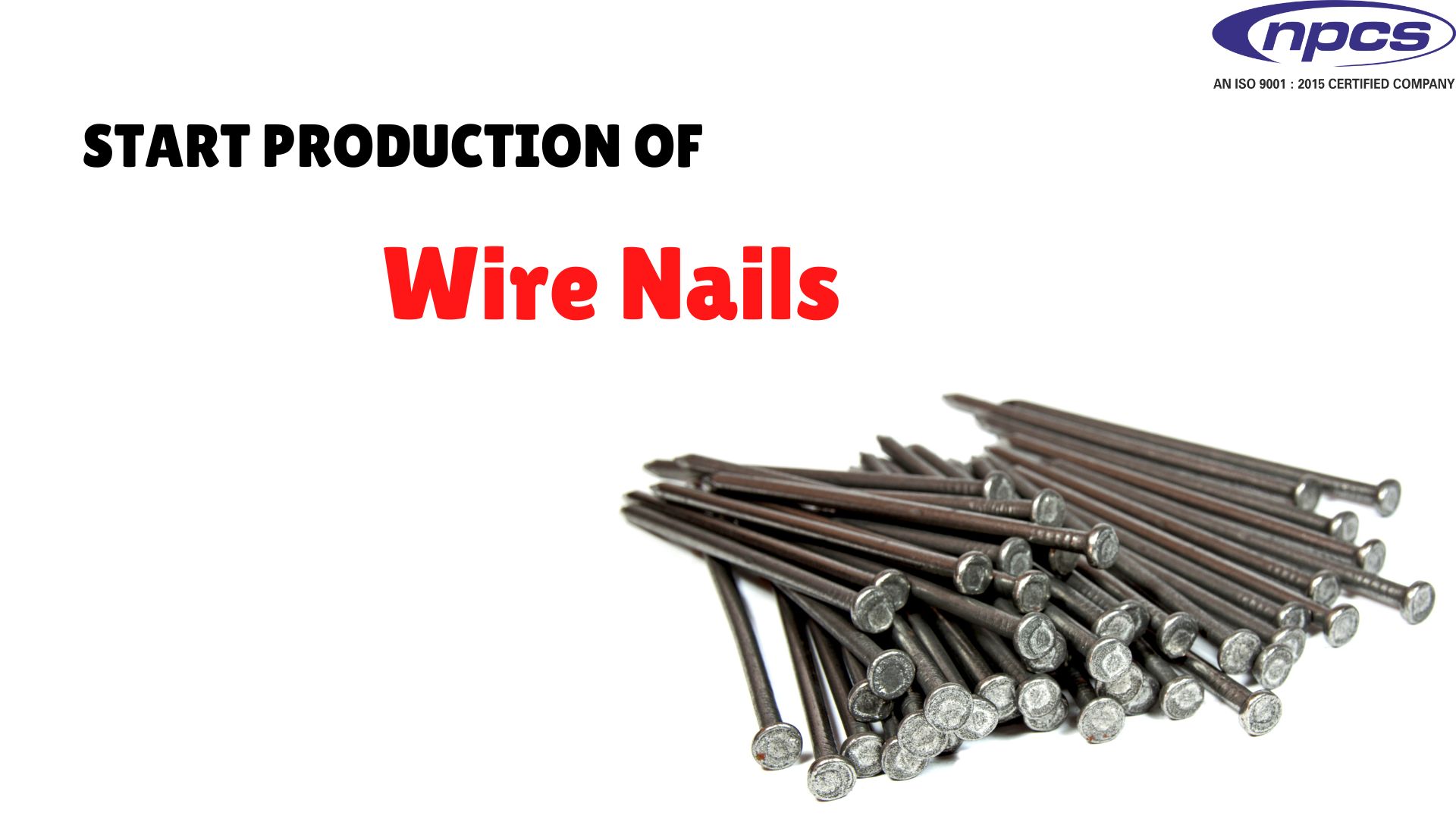 Start Production of Wire Nails