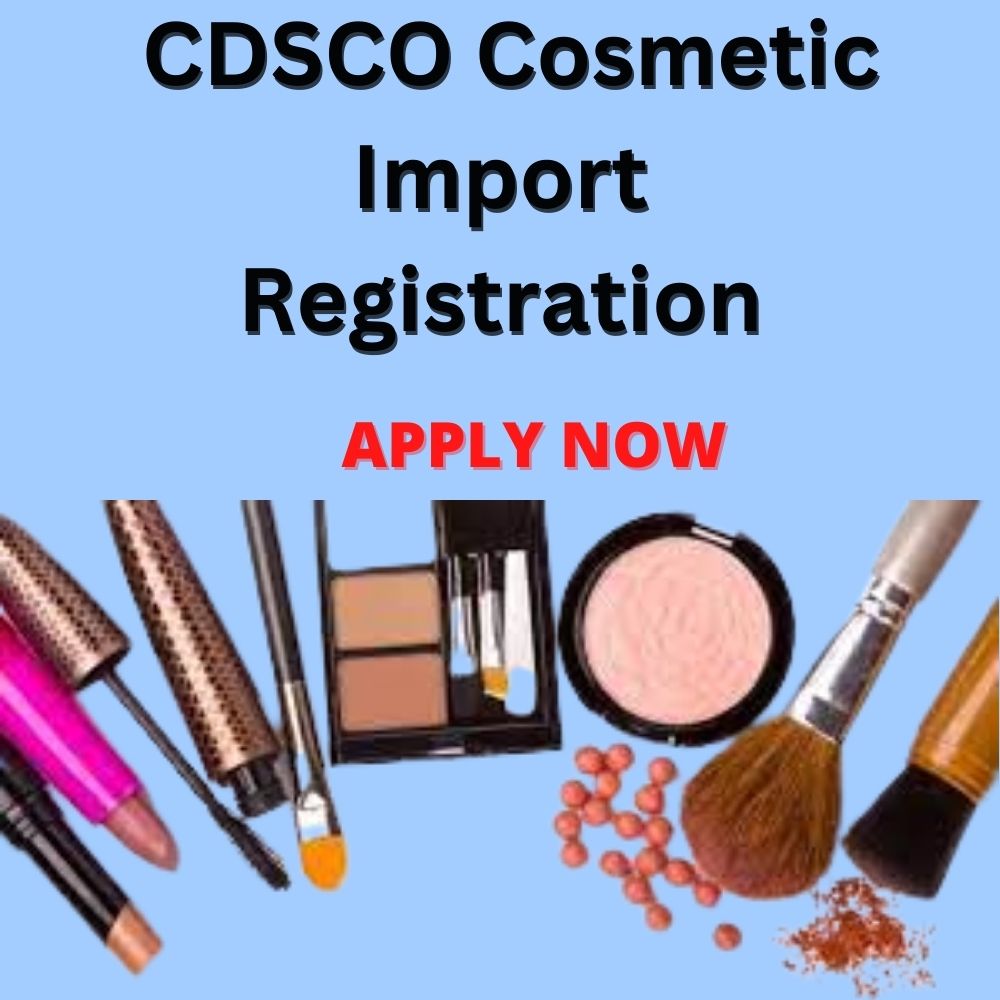 CDSCO Cosmetic Import Registration