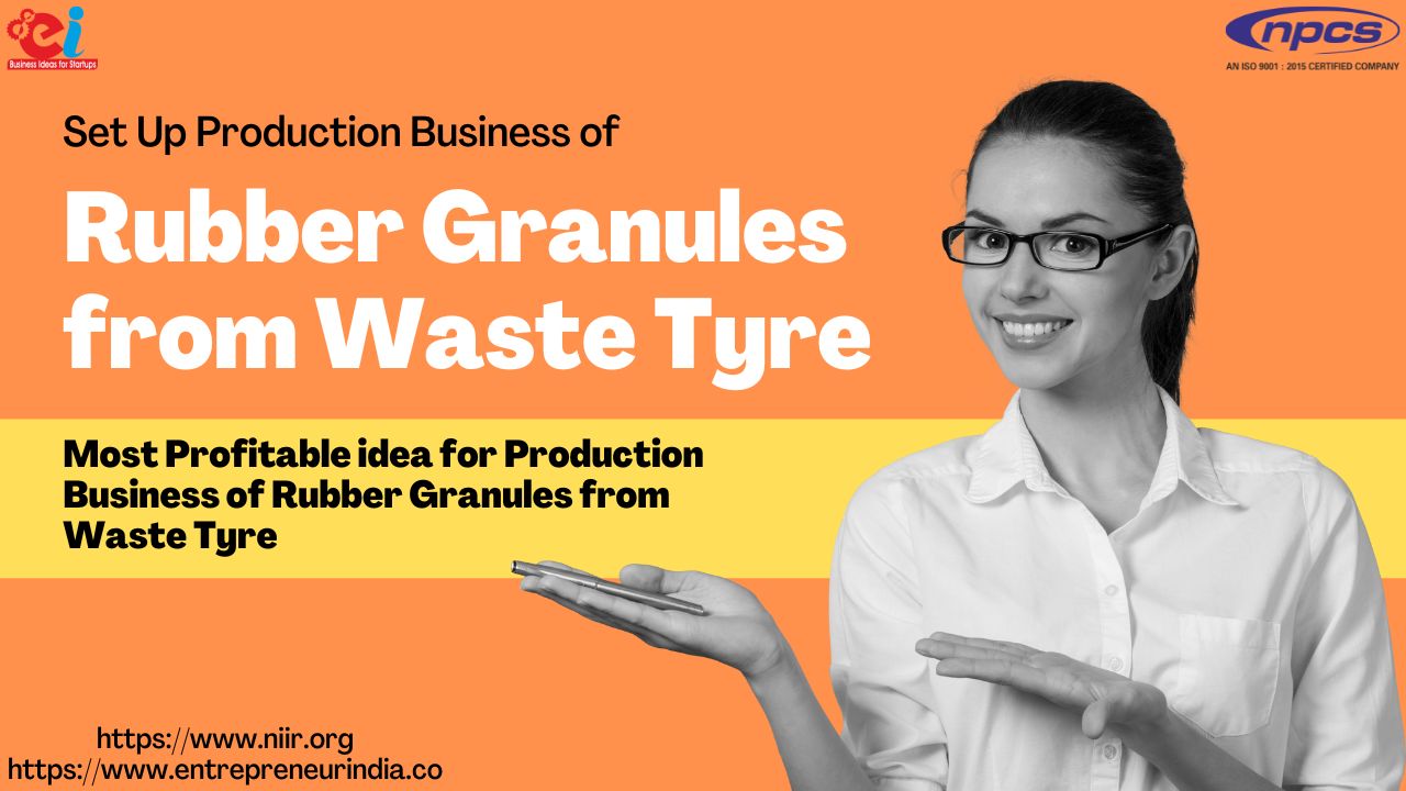 Project Report on Rubber Granules from Waste Tyre Production