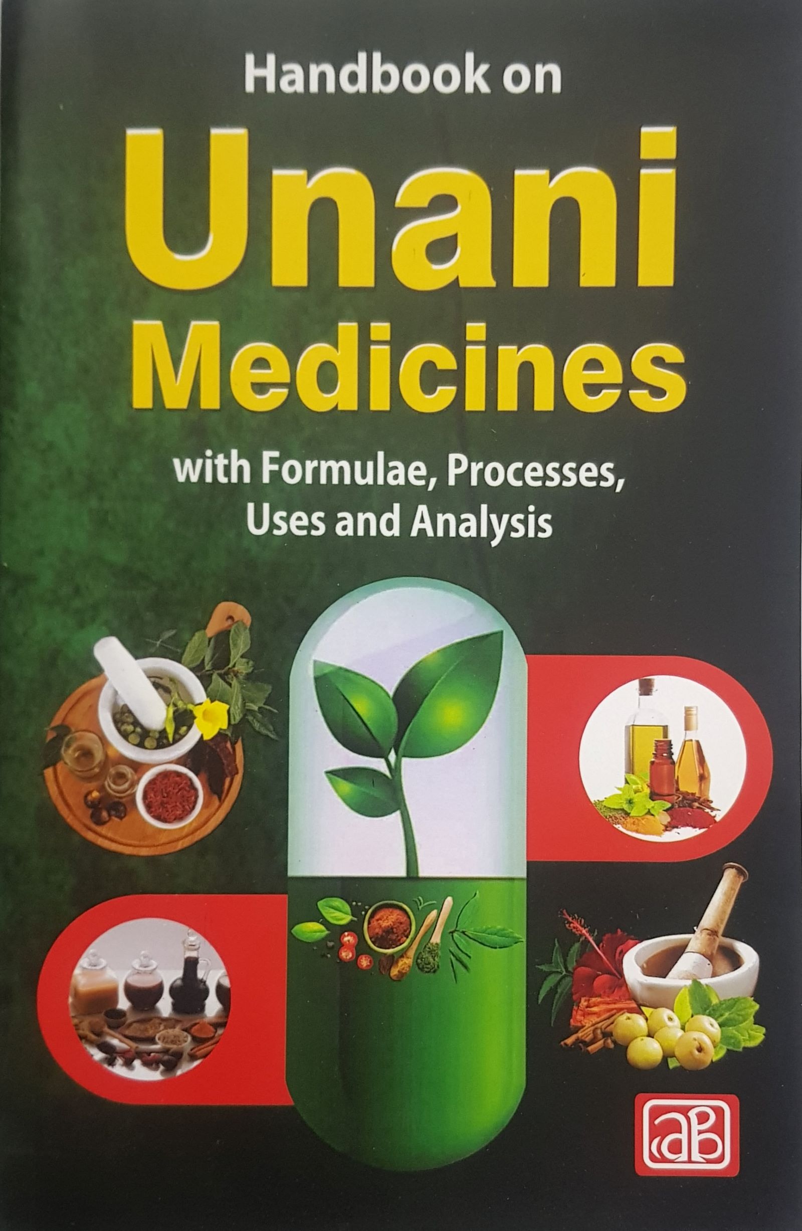 Handbook on Unani Medicines with Formulae, Processes, Uses and Analysis (2nd Edition)